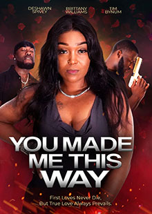 You Made Me This Way Movie